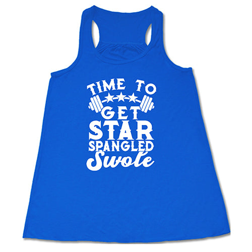 Time To Get Star Spangled And Swole Shirt