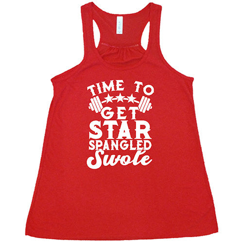 Time To Get Star Spangled And Swole Shirt