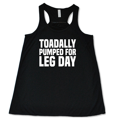 Toadally Pumped for Leg Day Shirt