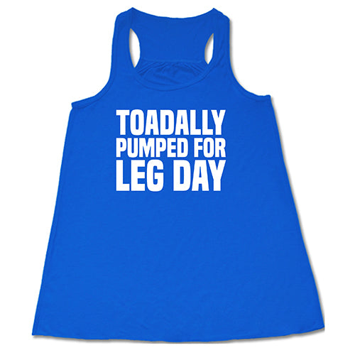 Toadally Pumped for Leg Day Shirt