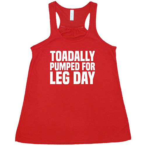 Toadally Pumped for Leg Day Shirt