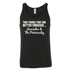 Two Things That Are Better Smashed... Avocados & The Patriarchy Shirt Unisex