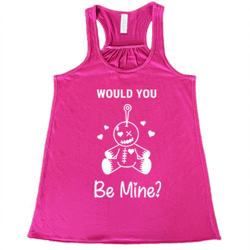 Would You Be Mine Shirt