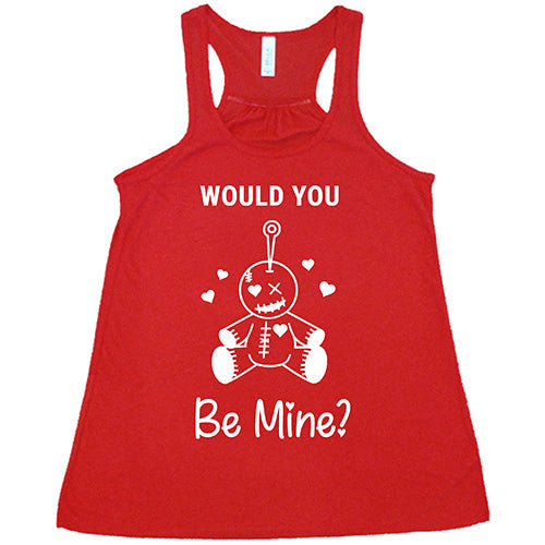 Would You Be Mine Shirt