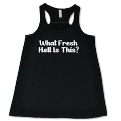 What Fresh Hell Is This Shirt