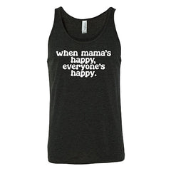 When Mama's Happy, Everyone's Happy Shirt Unisex