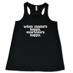 When Mama's Happy, Everyone's Happy Shirt