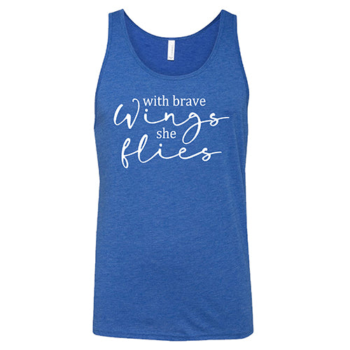 With Brave Wings She Flies Shirt Unisex