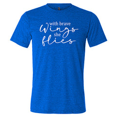 With Brave Wings She Flies Shirt Unisex