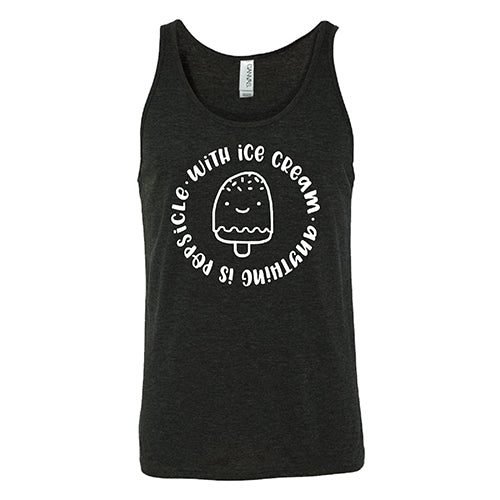 With Ice Cream Anything Is Popsicle Shirt Unisex