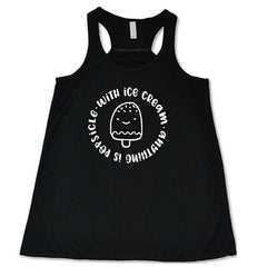 With Ice Cream Anything Is Popsicle Shirt
