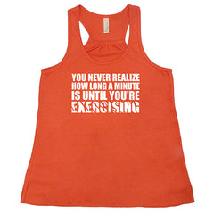 You Never Realize How Long A Minute Is Until You're Exercising Shirt