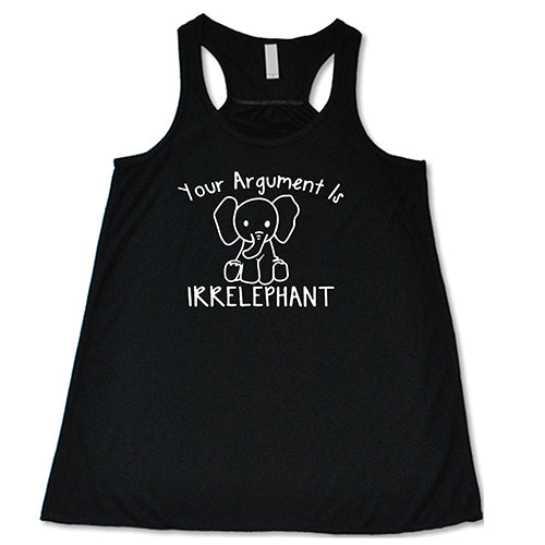 Your Argument Is Irrelephant Shirt