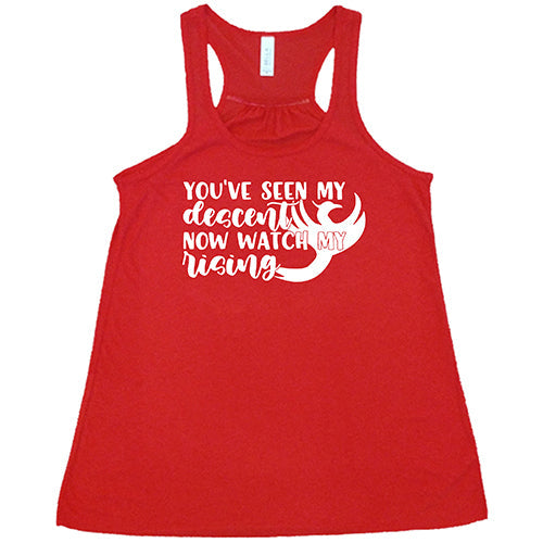 You've Seen My Descent Now Watch My Rising Shirt