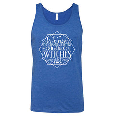 We Are The Granddaughters Of The Witches You Couldn't Burn Shirt Unisex