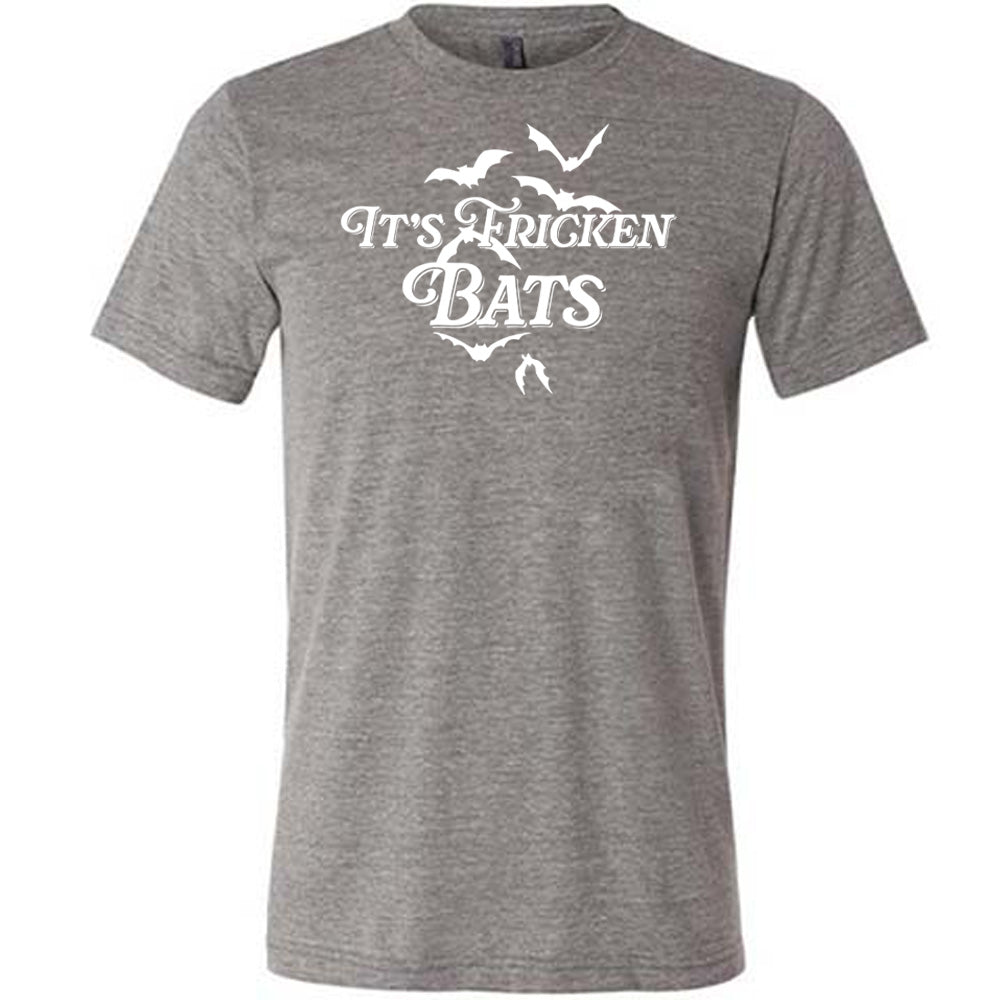 It's Fricken Bats Shirt Unisex