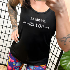 It's Not Me It's You Shirt