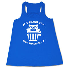 It's Trash Can Not Trash Can't Shirt