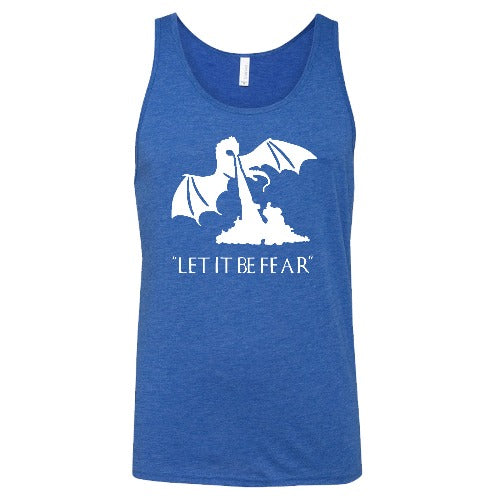 Let It Be Fear Shirt Unisex