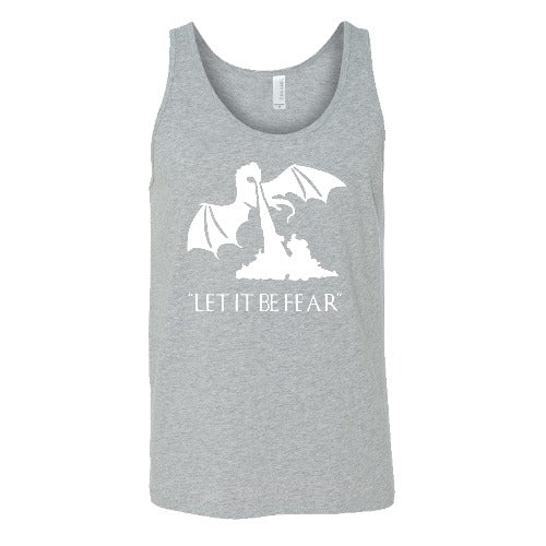 Let It Be Fear Shirt Unisex