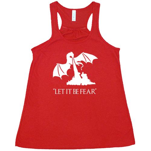 Let It Be Fear Shirt