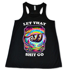 Let That Shit Go Shirt