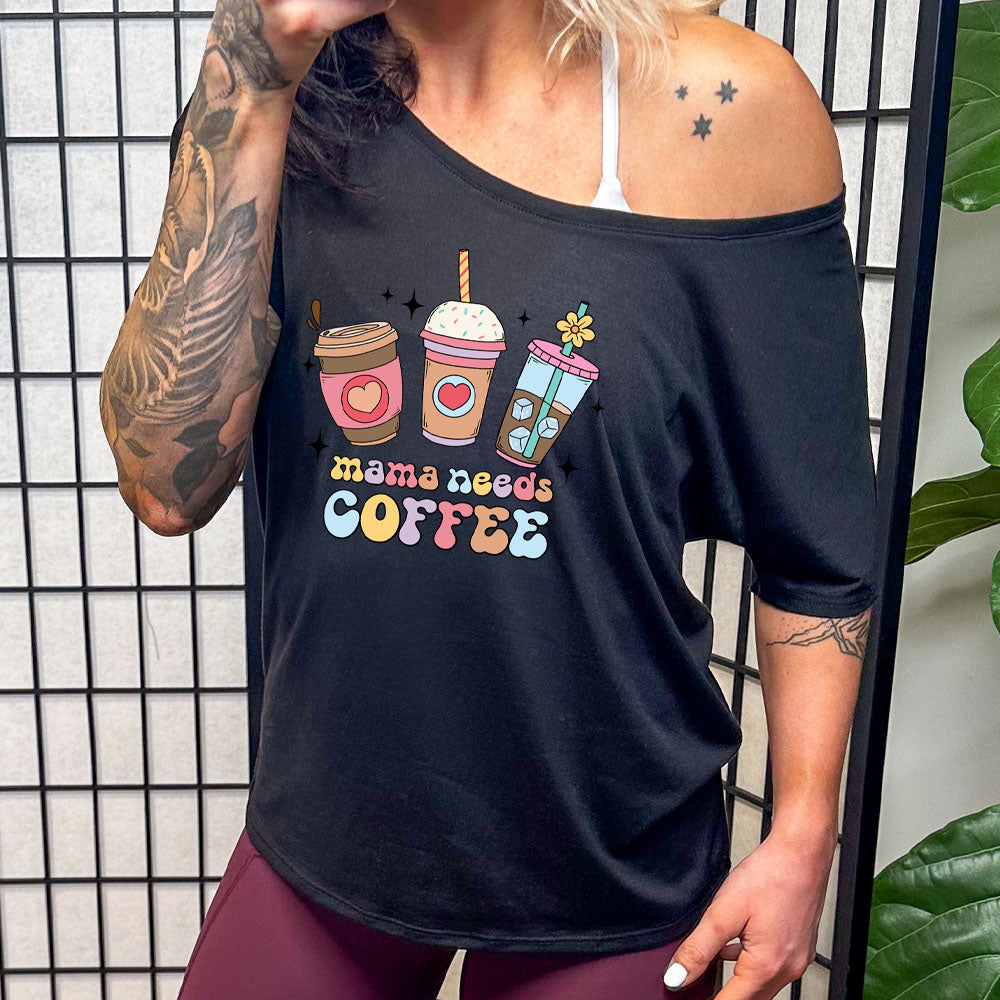 Mama Needs Coffee | Slouchy Tee