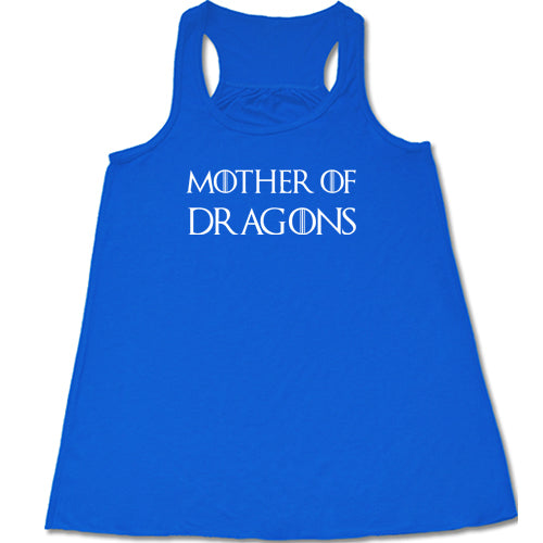 Mother Of Dragons Shirt