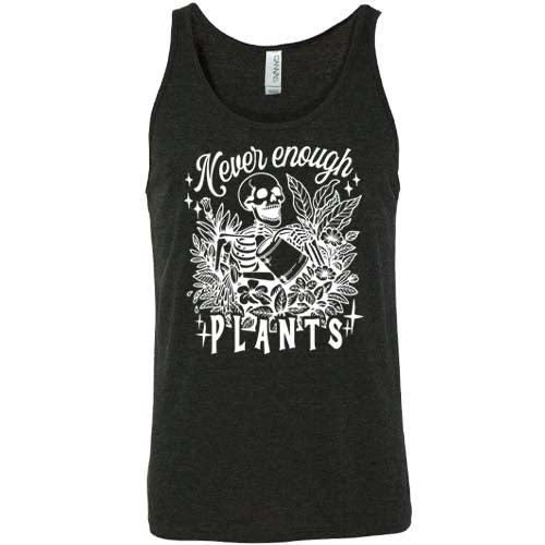 Never Enough Plants Shirt Unisex