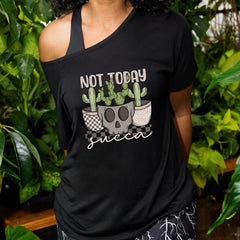 Not Today Succa | Slouchy Tee