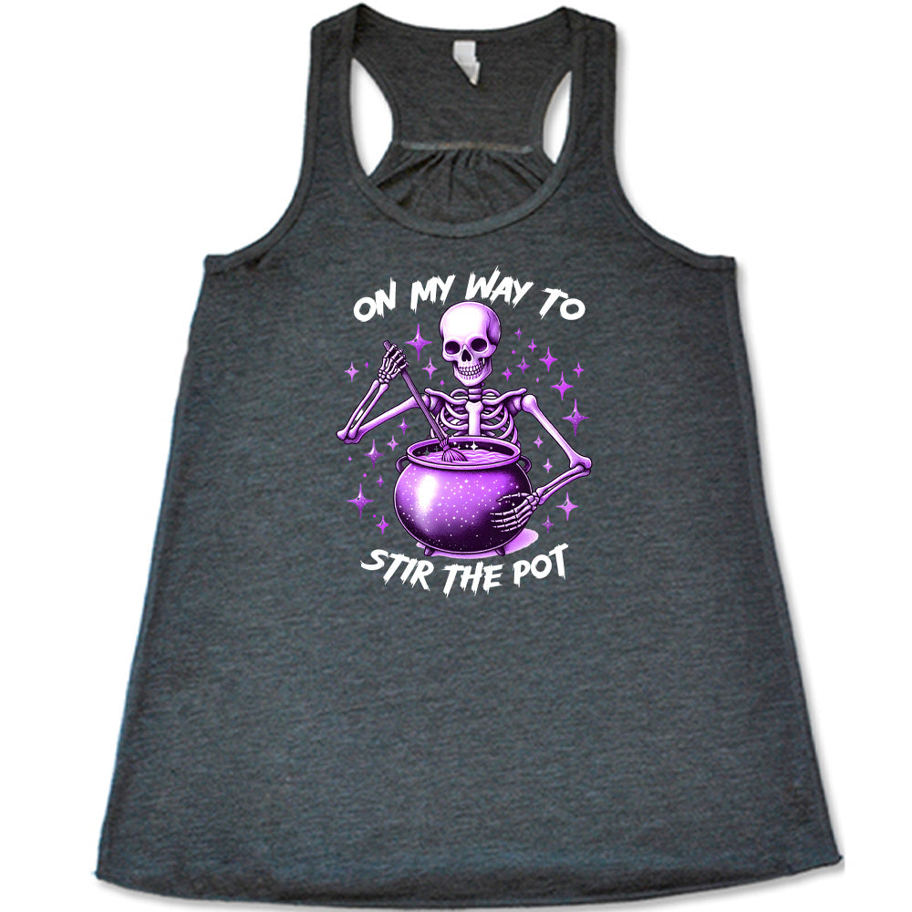 On My Way To Stir The Pot Shirt