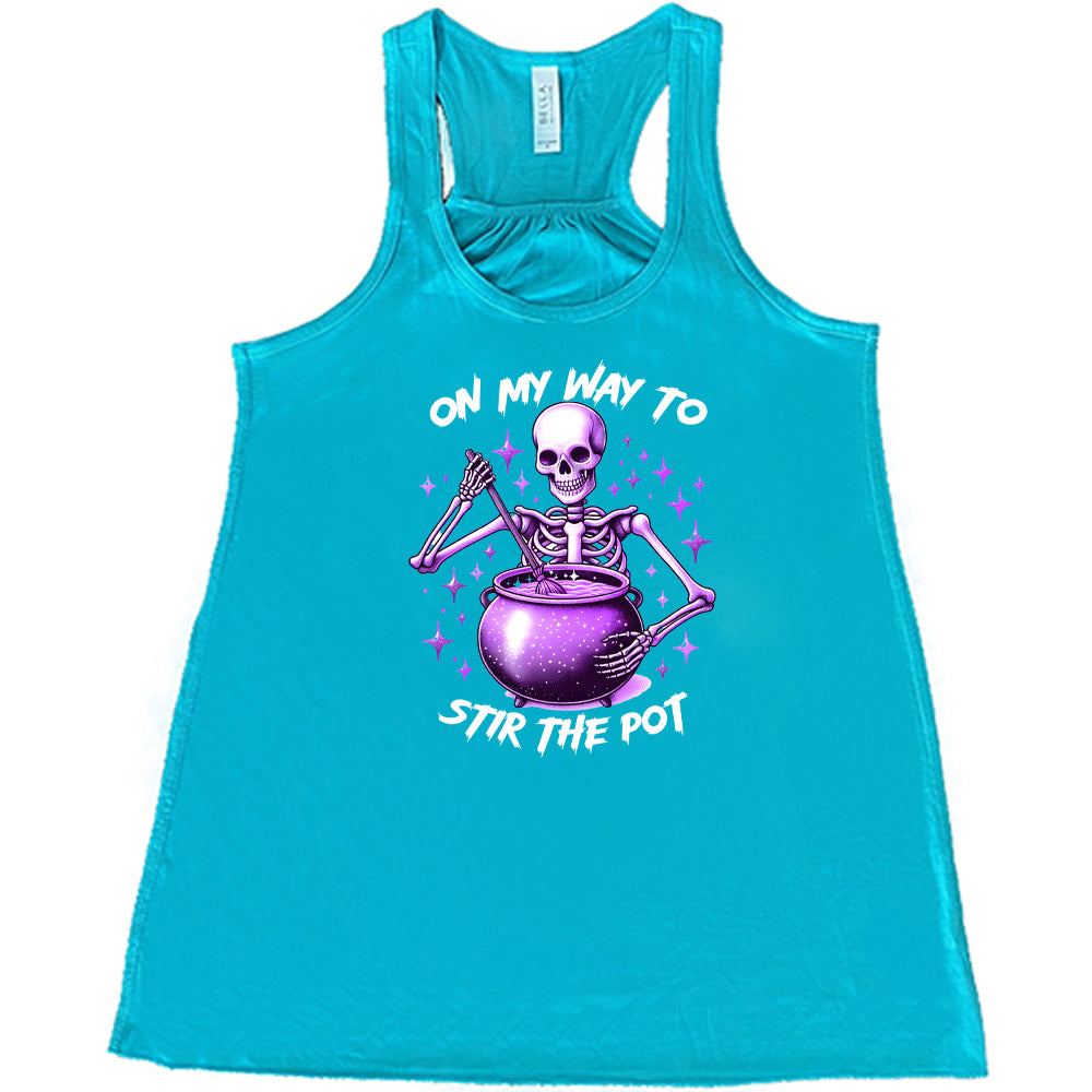 On My Way To Stir The Pot Shirt