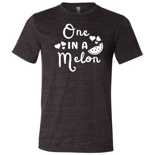 One In A Melon Shirt Unisex