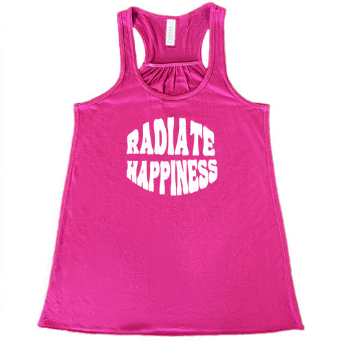 Radiate Happiness Shirt
