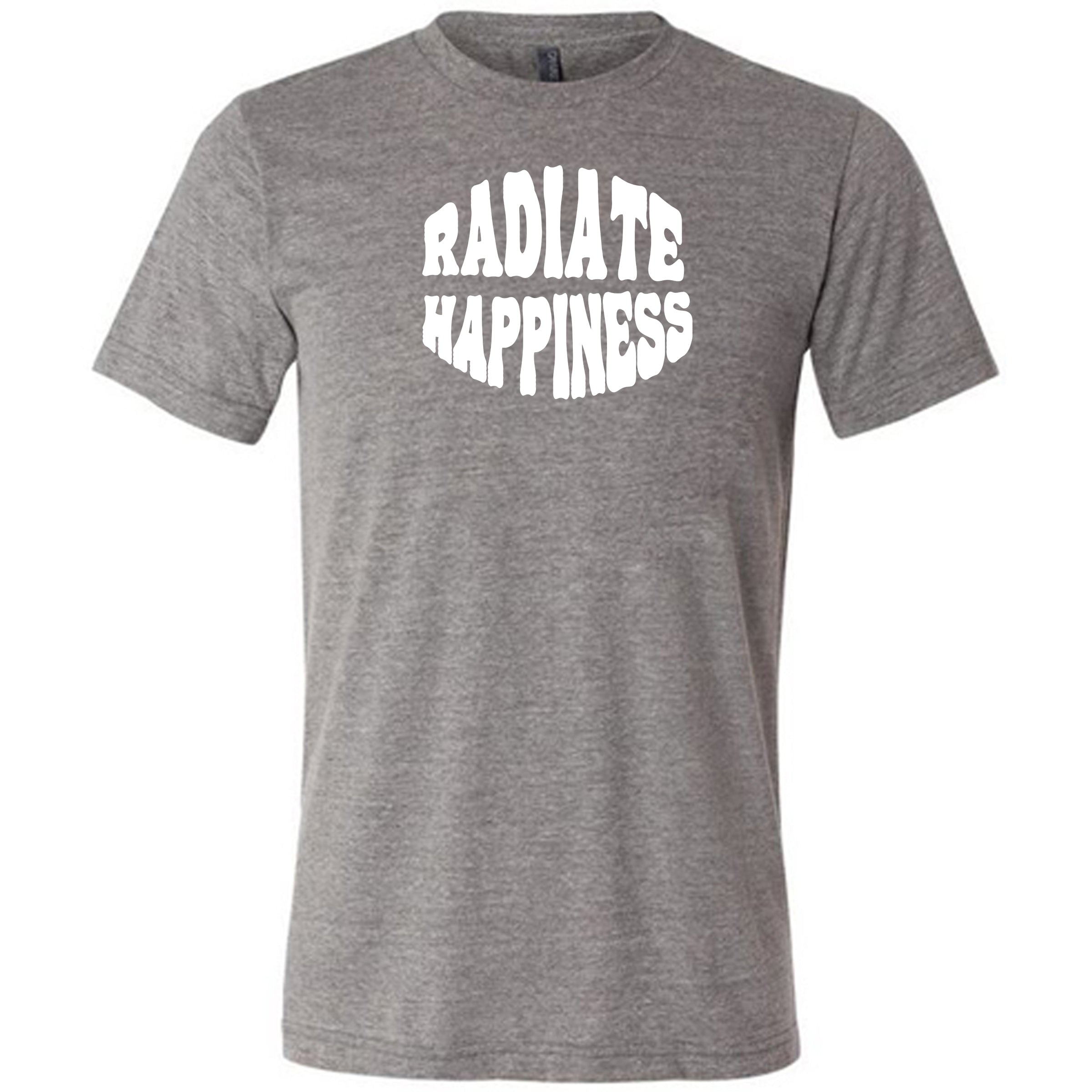 Radiate Happiness Shirt Unisex