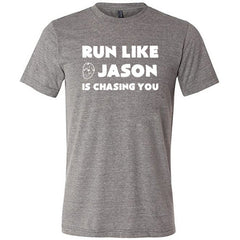 Run Like Jason Is Chasing You Shirt Unisex