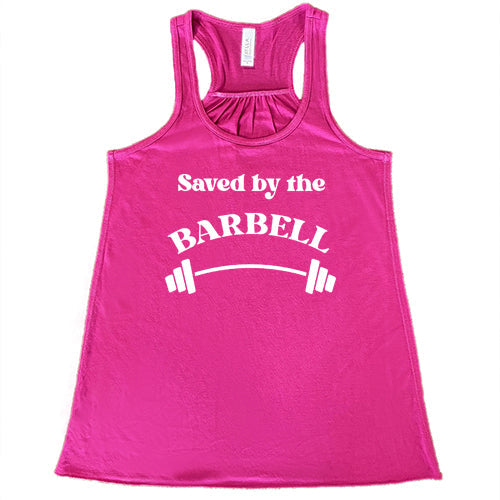 Saved By The Barbell Shirt