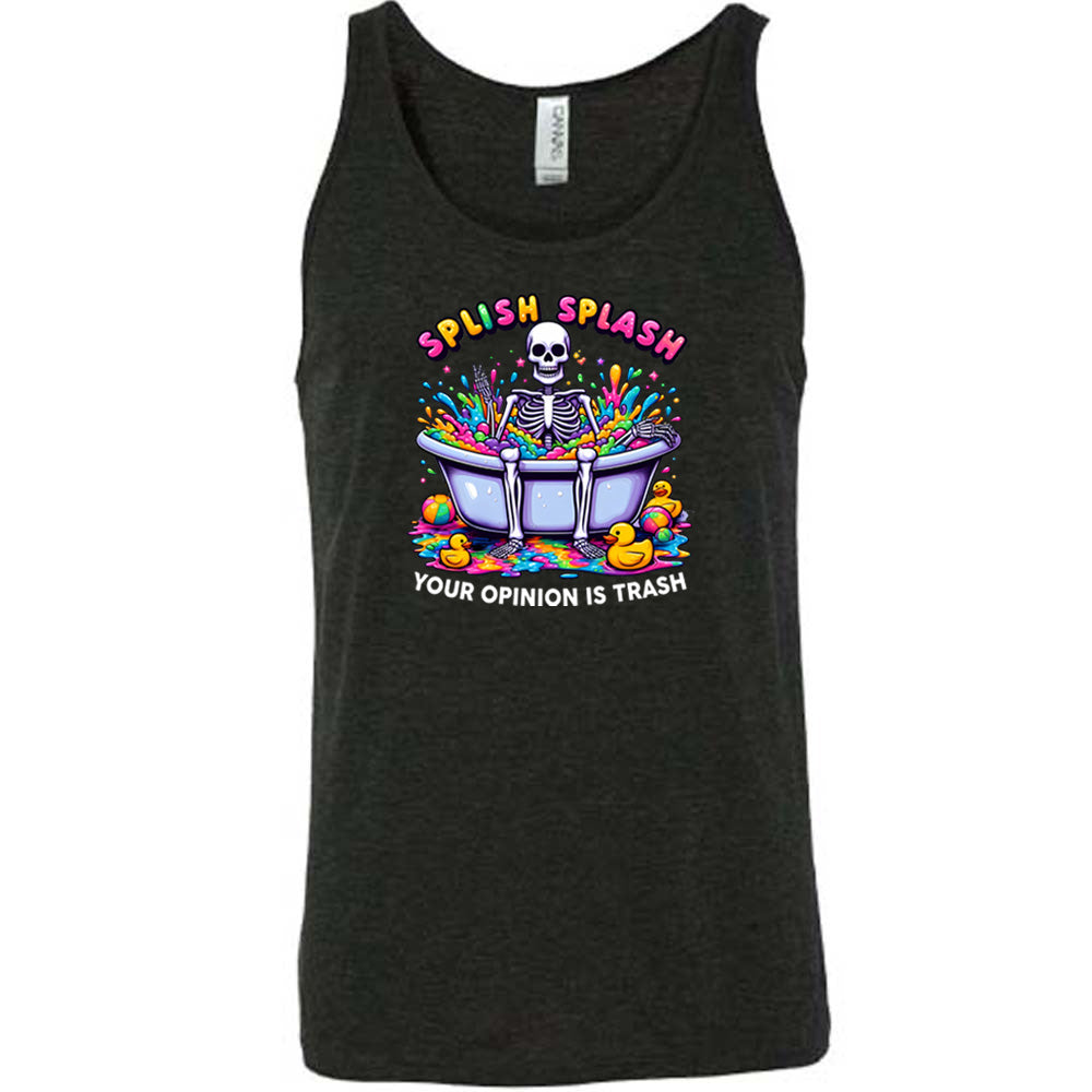 Splish Splash Your Opinion Is Trash Shirt Unisex