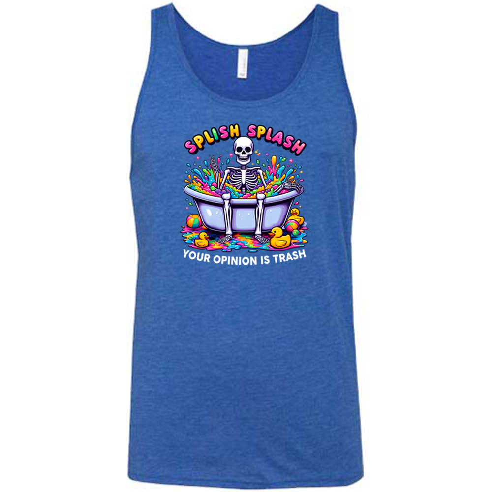 Splish Splash Your Opinion Is Trash Shirt Unisex