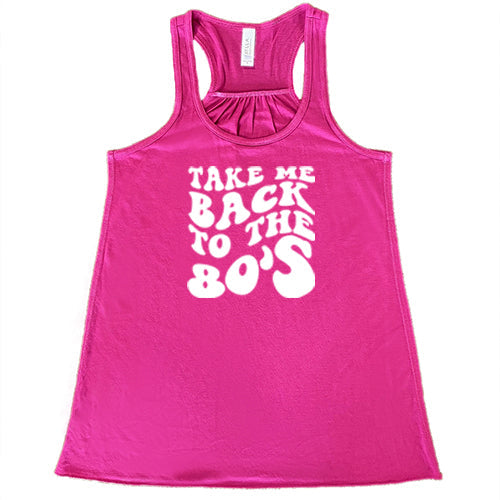 Take Me Back To The 80's Shirt