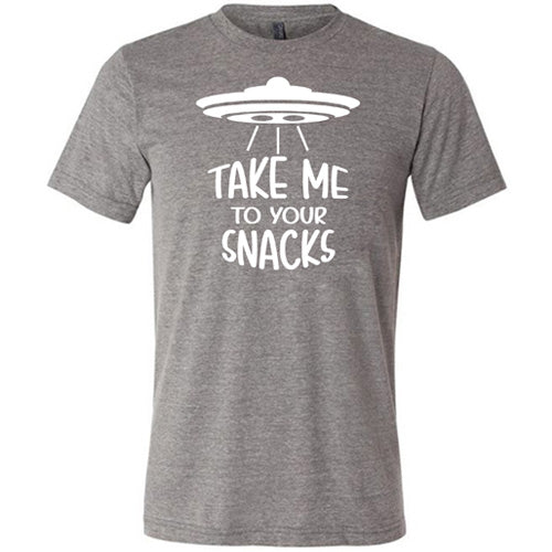 Take Me To Your Snacks Shirt Unisex