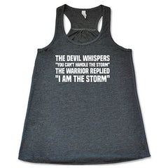 The Devil Whispers You Can't Handle The Storm, The Warrior Replied I Am The Storm Shirt