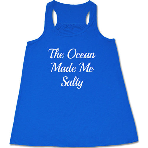 The Ocean Made Me Salty Shirt