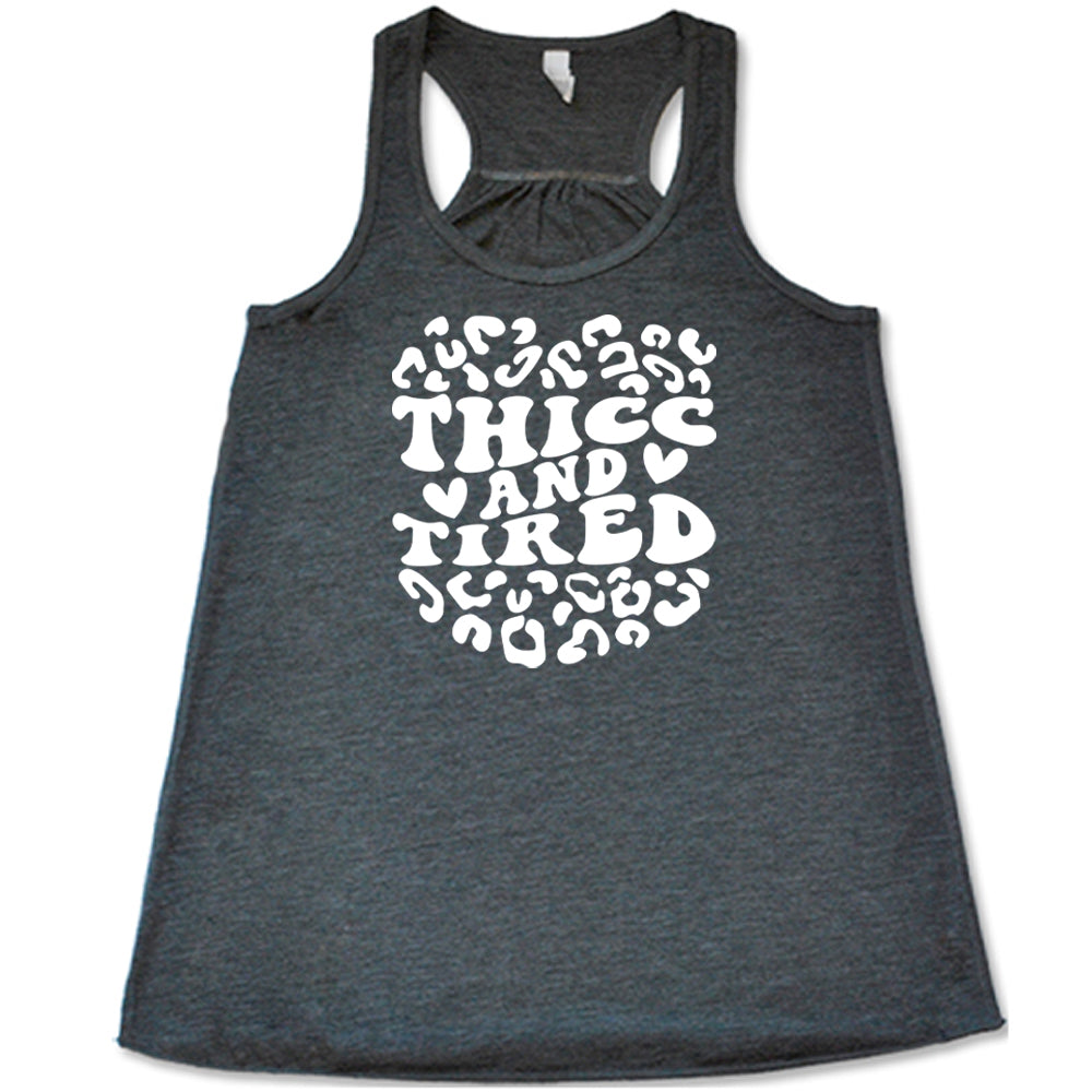 Thicc And Tired Shirt