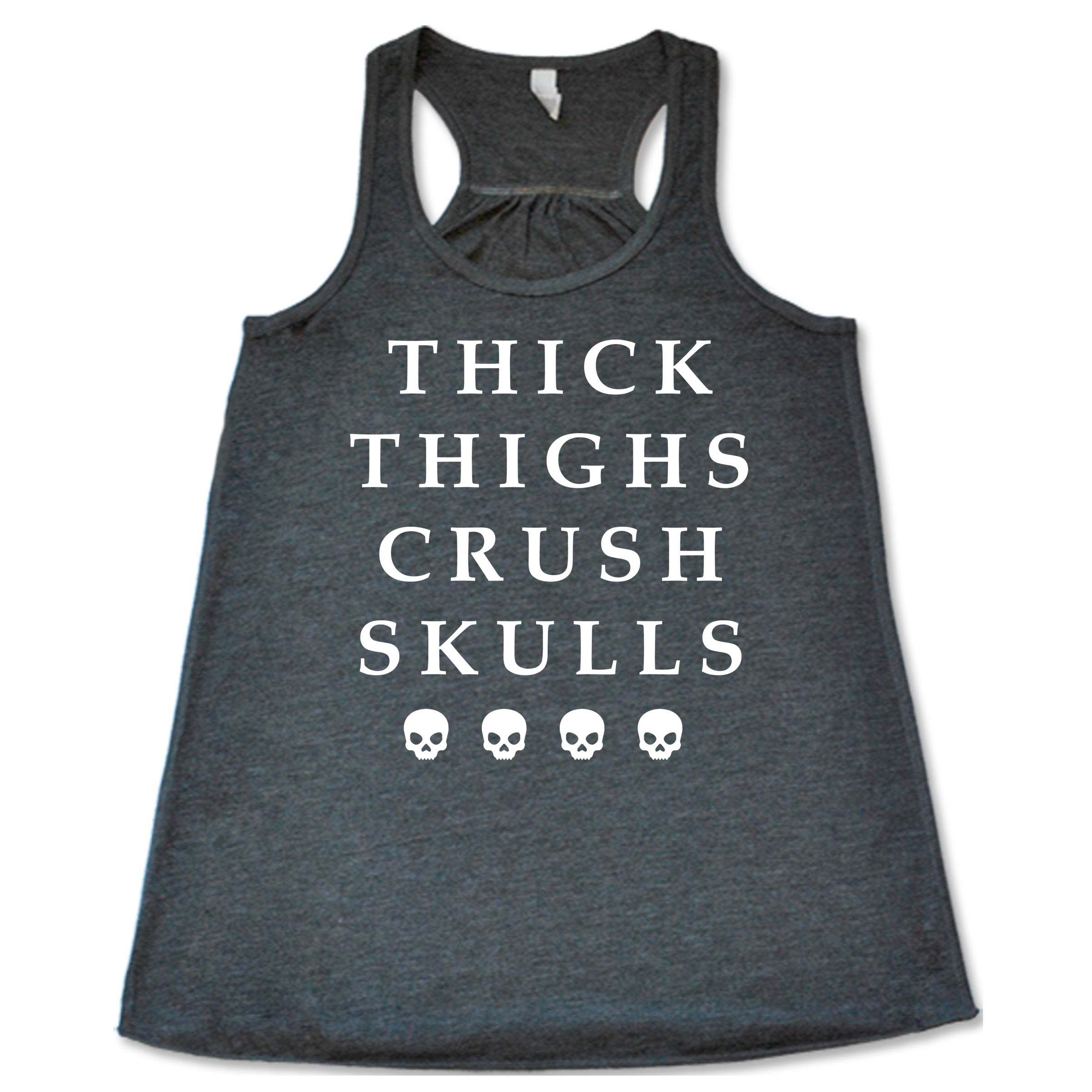 Thick Thighs Crush Skulls Shirt