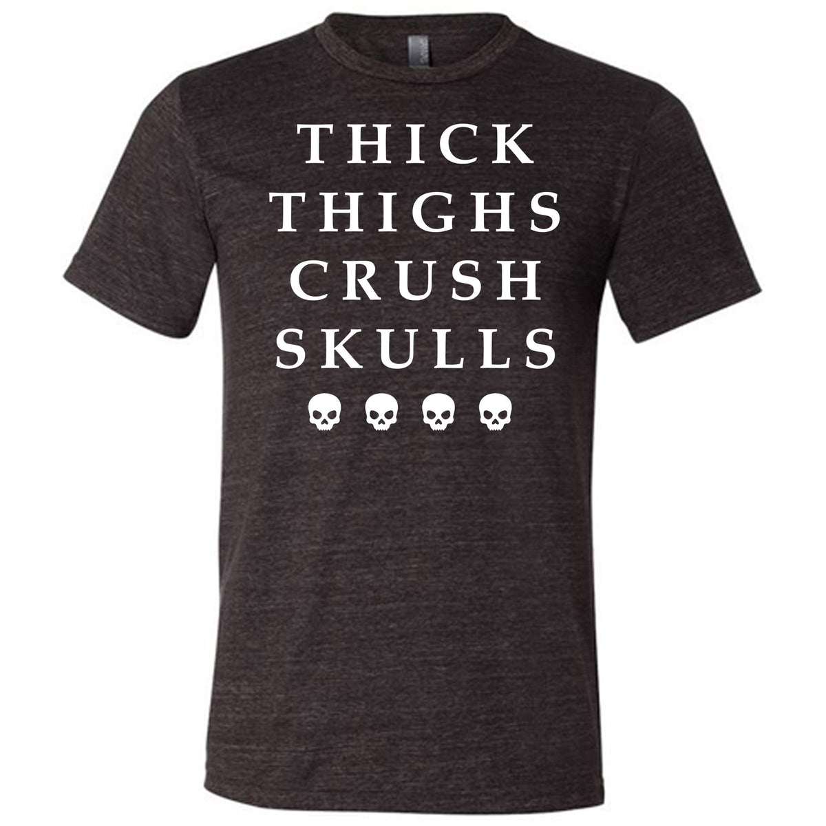 Thick Thighs Crush Skulls Shirt Unisex