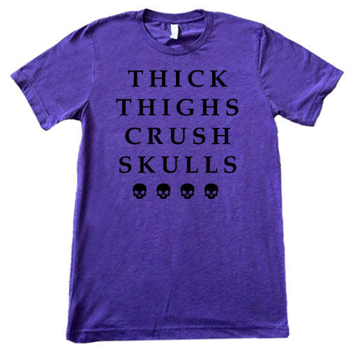 Thick Thighs Crush Skulls Shirt Unisex