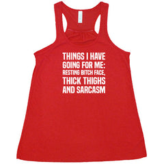 Things I Have Going For Me: Resting Bitch Face, Thick Thighs & Sarcasm Shirt